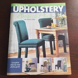 Singer Upholstery Guide Book Complete Step by Step Photo Basics Steve Cone
